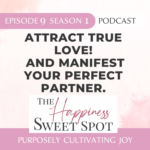 Laura Brunereau & Nadia Yazdani The Happiness Sweet Spot Podcast Season 1 Episode 9