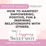 Laura Brunereau & Nadia Yazdani The Happiness Sweet Spot Podcast Season 1 Episode 8