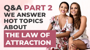 PART 2 THE LAW OF ATTRACTION: Q&A We Answer Hot Topics About the Law of Attraction | Episode 12 Season 1